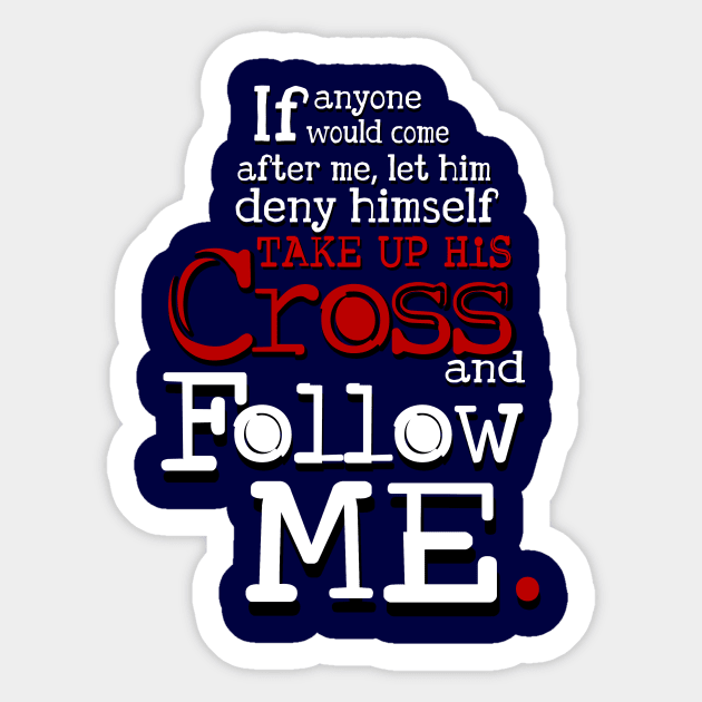 Follow me, Jesus Quote Sticker by AlondraHanley